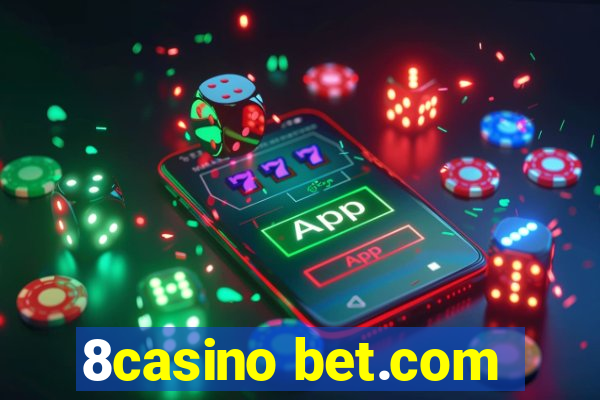 8casino bet.com